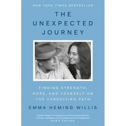 Caregiving Strength Memoir: The Unexpected Journey by Emma Heming Willis - Hardcover