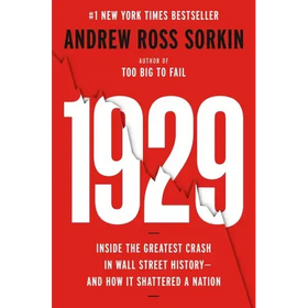 1929: Inside the Greatest Crash in Wall Street History--And How It Shattered a Nation - Hardcover