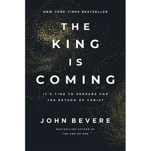 The King Is Coming: It's Time to Prepare for the Return of Christ - Hardcover