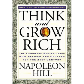 Think and Grow Rich: The Landmark Bestseller Now Revised and Updated for the 21st Century - Paperback
